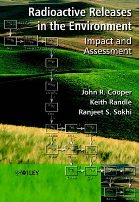 Radioactive Releases in the Environment by John R. Cooper, Keith Randle ...