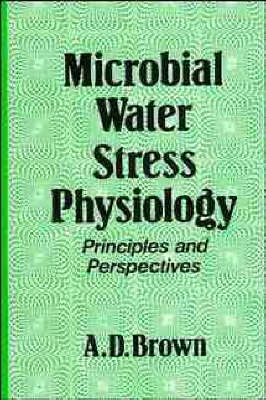 Microbial Water Stress Physiology: Principles and Perspectives (Hardback)