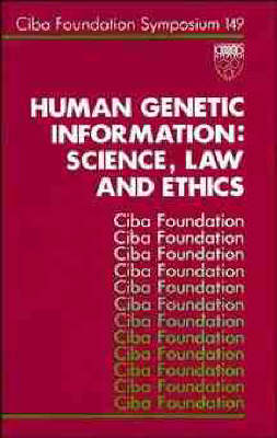 Human Genetic Information: Science, Law and Ethics - Symposium Proceedings - Ciba Foundation Symposium No. 149 (Hardback)