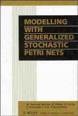 Modelling with Generalized Stochastic Petri Nets - Parallel Computing S. (Hardback)