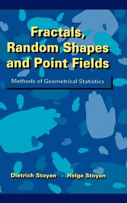 Cover Fractals, Random Shapes and Point Fields: Methods of Geometrical Statistics - Wiley Series in Probability and Statistics