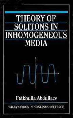 Theory of Solitons in Inhomogeneous Media - Wiley Series in Nonlinear Science (Hardback)
