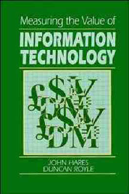 Measuring the Value of Information Technology (Hardback)
