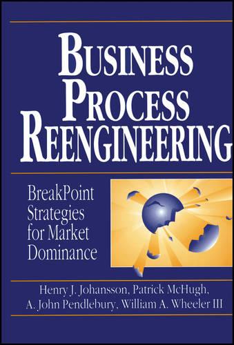Cover Business Process Reengineering: Breakpoint Strategies for Market Dominance