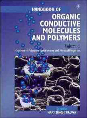 Cover Handbook of Organic Conductive Molecules and Polymers: Handbook of Organic Conductive Molecules and Polymers Conductive Polymers: Spectroscopy and Physical Properties v. 3