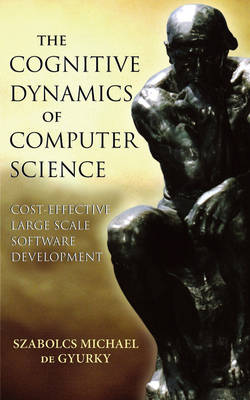 Cover The Cognitive Dynamics of Computer Science: Cost-Effective Large Scale Software Development - Wiley - IEEE