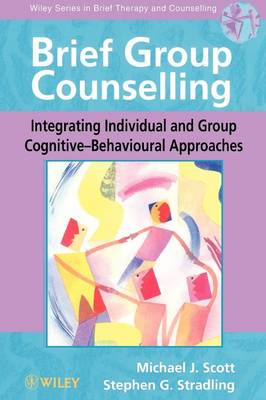 Cover Brief Group Counselling: Integrating Individual and Group Cognitive-Behavioural Approaches - Wiley Series in Brief Therapy & Counselling
