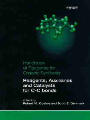 Handbook of Reagents for Organic Synthesis - Reagents, Auxiliaries & Catalysts for C-C Bonds (Hardback)