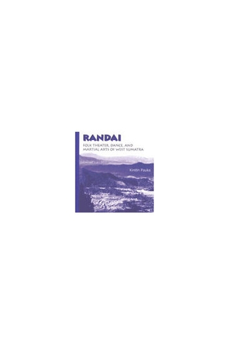 Randai: Folk Theater, Dance, and Martial Arts of West Sumatra (CD-ROM)