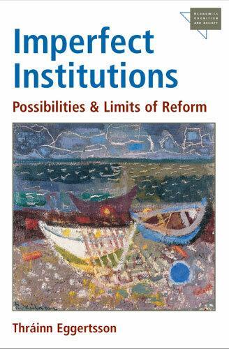 Imperfect Institutions: Possibilities and Limits of Reform - Economics, Cognition & Society (Paperback)