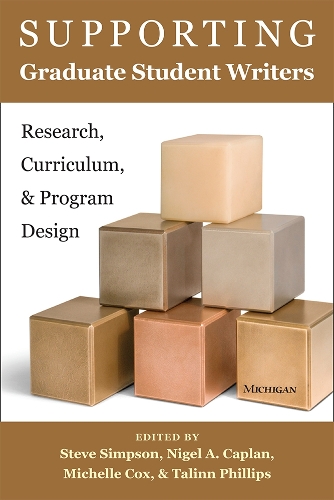 Supporting Graduate Student Writers: Research, Curriculum, and Program Design (Paperback)