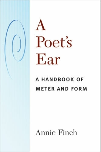 A Poet's Ear: A Handbook of Meter and Form (Paperback)