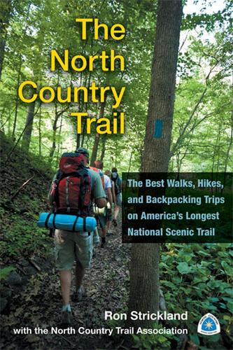 The North Country Trail: The Best Walks, Hikes and Backpacking Trips on America's Longest National Scenic Trail (Paperback)