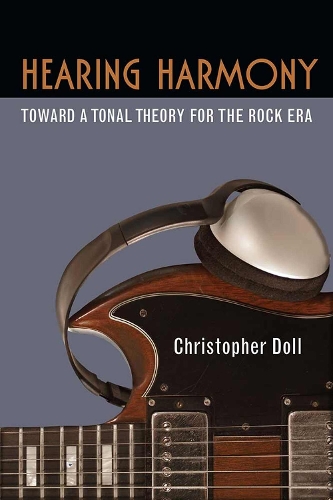 Hearing Harmony: Toward a Tonal Theory for the Rock Era - Tracking Pop (Paperback)