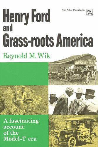 Henry Ford and Grassroots America - Ann Arbor Paperbacks (Paperback)
