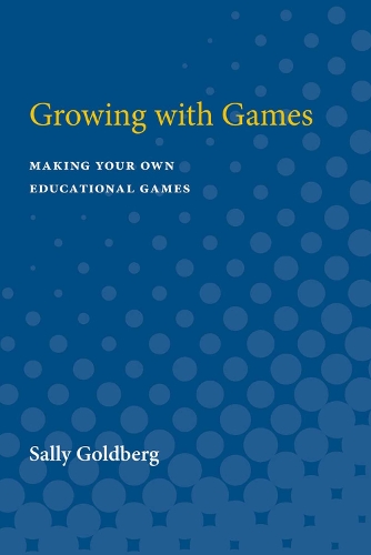 Growing with Games: Making Your Own Educational Games (Paperback)