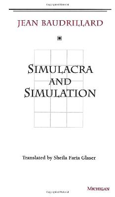 Simulacra and Simulation - Jean Baudrillard