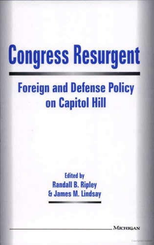 Congress Resurgent: Foreign and Defense Policy on Capitol Hill (Paperback)