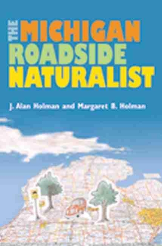 The Michigan Roadside Naturalist (Paperback)
