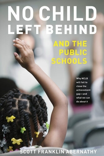 No Child Left Behind and the Public Schools (Paperback)