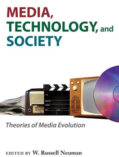 Media, Technology, and Society: Theories of Media Evolution (Hardback)
