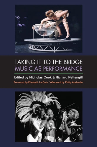Taking It to the Bridge: Music as Performance (Hardback)