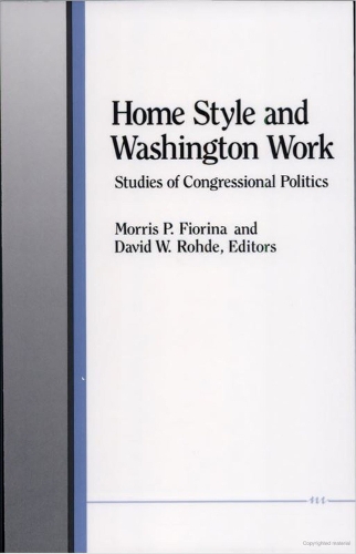 Home Style and Washington Work: Studies of Congressional Politics (Paperback)
