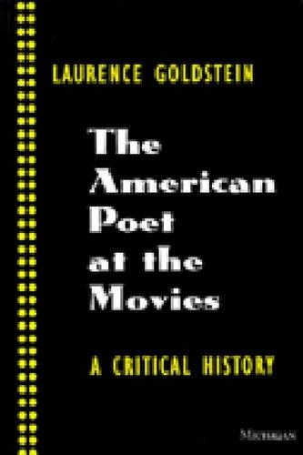 The American Poet at the Movies: A Critical History (Paperback)