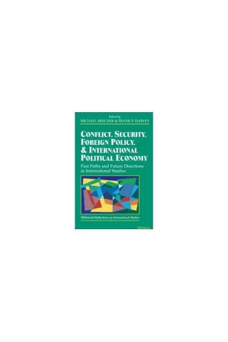 Conflict, Security, Foreign Policy and International Political Economy: Post Paths and Future Directions in International Studies - Millenial Reflections on International Studies (Paperback)