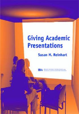 Giving Academic Presentations - Michigan Series in English for Academic & Professional Purposes (Paperback)