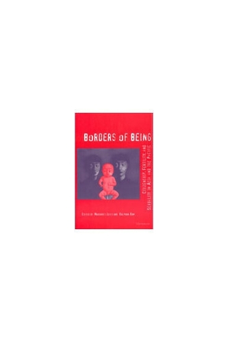 Borders of Being: Citizenship, Fertility and Sexuality in Asia and the Pacific (Hardback)
