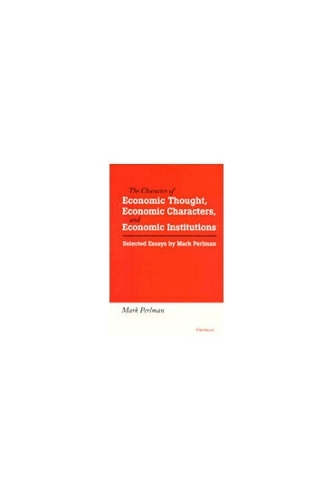 The Character of Economic Thought, Economic Characters and Economic Institutions: Selected Essays (Hardback)