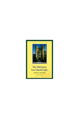 Michigan Law Quadrangle: Architecture and Origins (Hardback)