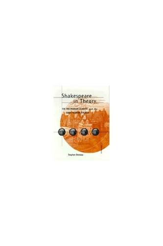 Shakespeare in Theory: The Postmodern Academy and the Early Modern Theater (Hardback)