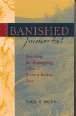 Banished Immortal: Searching for Shuangqing, China's Peasant Woman Poet (Hardback)