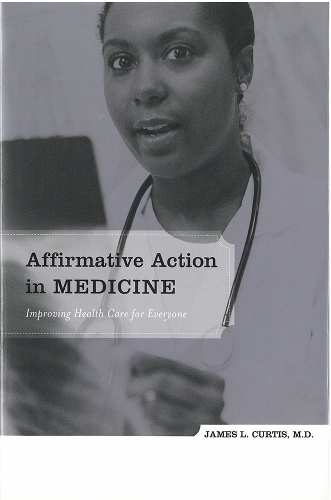 Affirmative Action in Medicine: Improving Health Care for Everyone (Hardback)