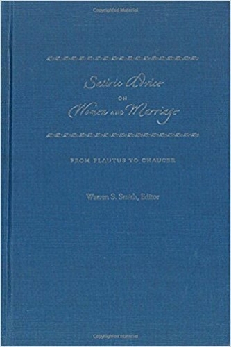Satiric Advice on Women and Marriage: From Plautus to Chaucer (Hardback)