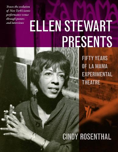 Ellen Stewart Presents: Fifty Years of La MaMa Experimental Theatre (Hardback)