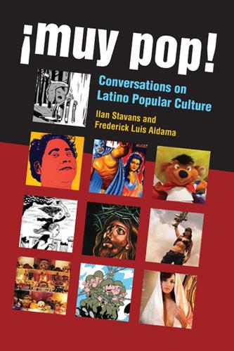 !Muy Pop!: Conversations on Latino Popular Culture (Hardback)