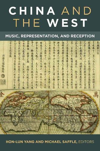 China and the West: Music, Representation, and Reception (Hardback)