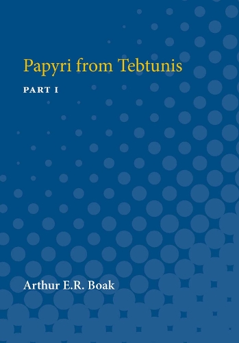 Papyri from Tebtunis: Part I (Paperback)