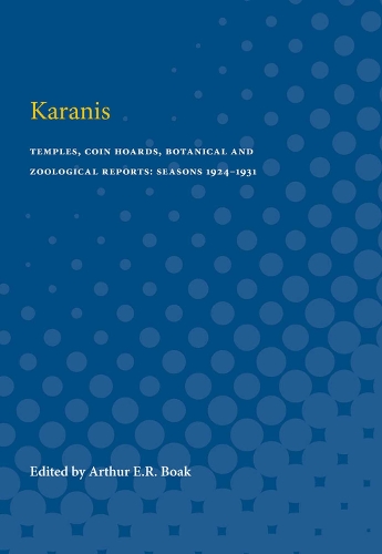 Karanis: Reports 1924-31: Temples, Coin Hoards, Botanical and Zoological Reports: Seasons 1924-1931 (Paperback)