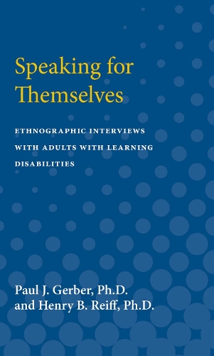 Speaking for Themselves: Ethnographic Interviews with Adults with Learning Disabilities (Paperback)
