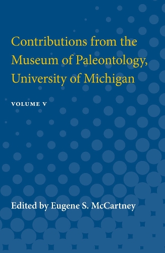 Contributions from the Museum of Paleontology, University of Michigan: Volume V (Paperback)