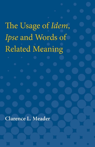 The Usage of Idem, Ipse and Words of Related Meaning (Paperback)