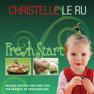 Fresh Start: Healthy Recipes and Tips for Parents of Preschoolers (Hardback)