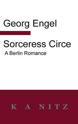 Sorceress Circe: A Berlin Romance (Paperback)