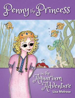 Penny the Princess in the Aquarium Adventure (Paperback)