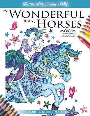 Download The Wonderful World Of Horses Adult Coloring Book 2nd Edition By Simone Phillips Waterstones