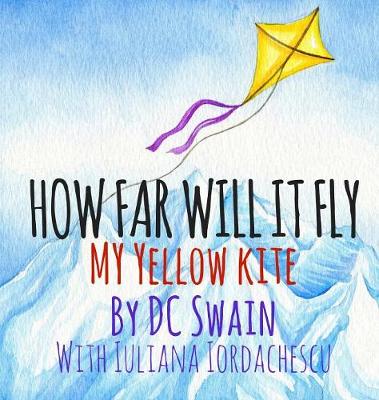 How Far Will It Fly?: My Yellow Kite - How High Will It FL\Y 3 (Hardback)